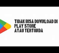 Play Store Tidak Bisa Download Tertunda